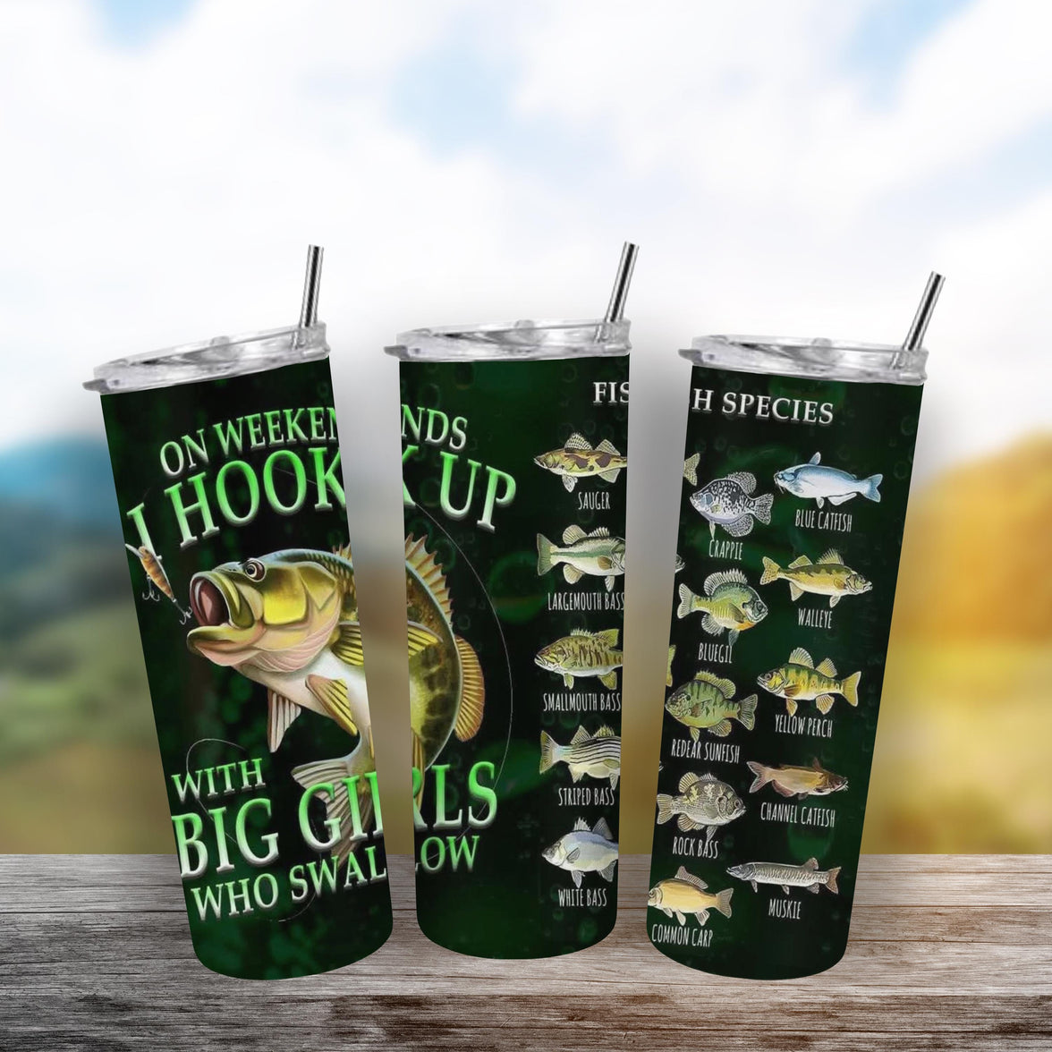 Father's Day Tumbler with Fish Species Chart - Funny "On Weekends I Hook Up with Big Girls Who Swallow" Gift