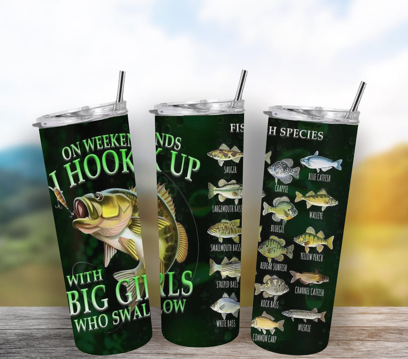 Father's Day Tumbler with Fish Species Chart - Funny "On Weekends I Hook Up with Big Girls Who Swallow" Gift