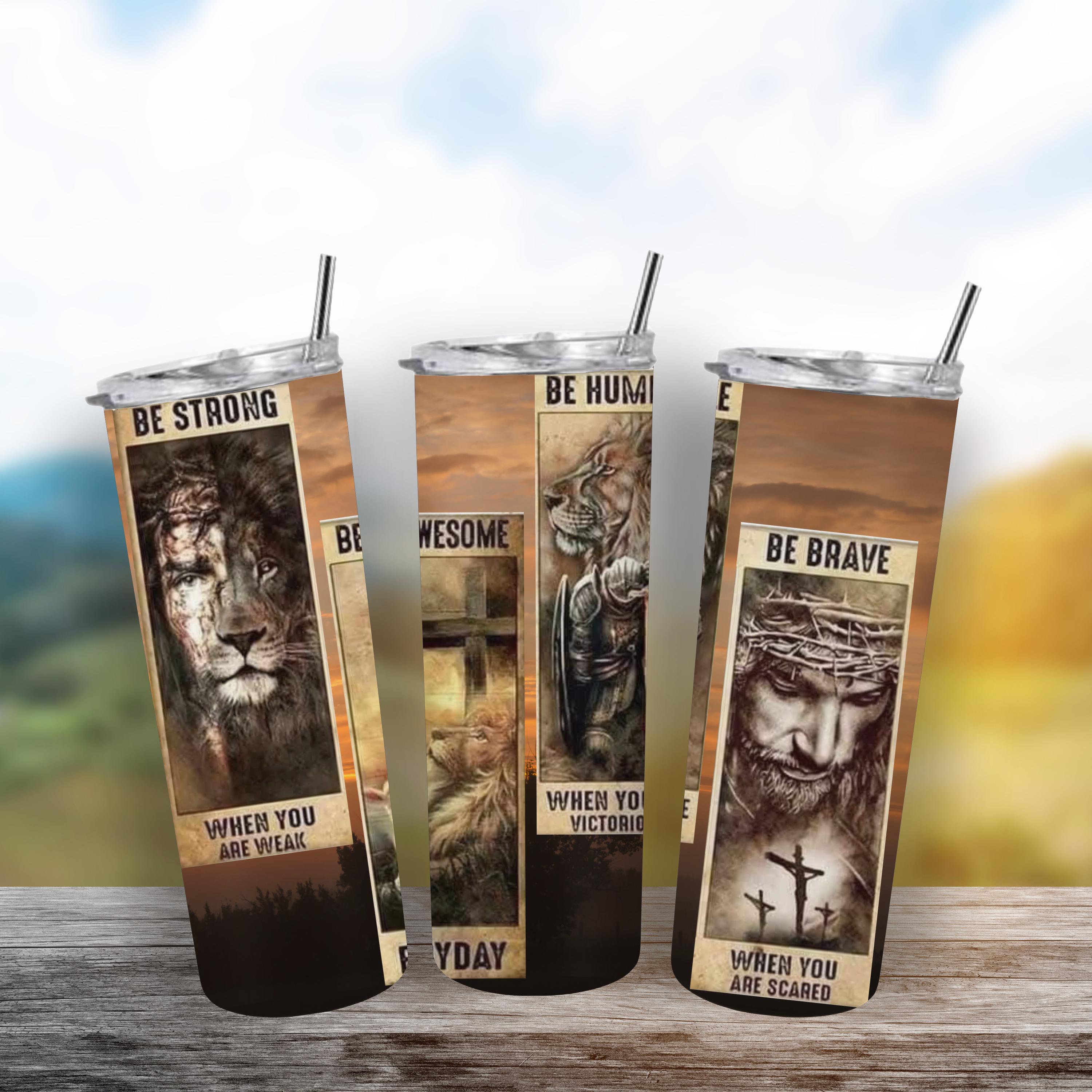 Christian Tumbler 20oz - Be Strong, Be Awesome, Be Humble, Be Brave Inspirational Religious Drinkware Gift