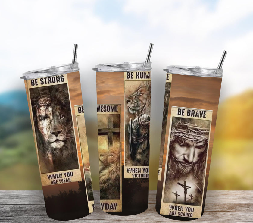 Christian Tumbler 20oz - Be Strong, Be Awesome, Be Humble, Be Brave Inspirational Religious Drinkware Gift