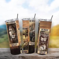 Christian Tumbler 20oz - Be Strong, Be Awesome, Be Humble, Be Brave Inspirational Religious Drinkware Gift