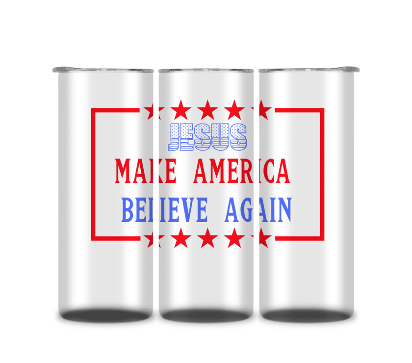 Jesus Make America Believe Again Christian Religious 20oz Tumbler - My Store