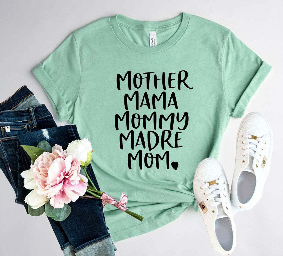 Mother Mama Mommy Madre Mom Shirt - My Store