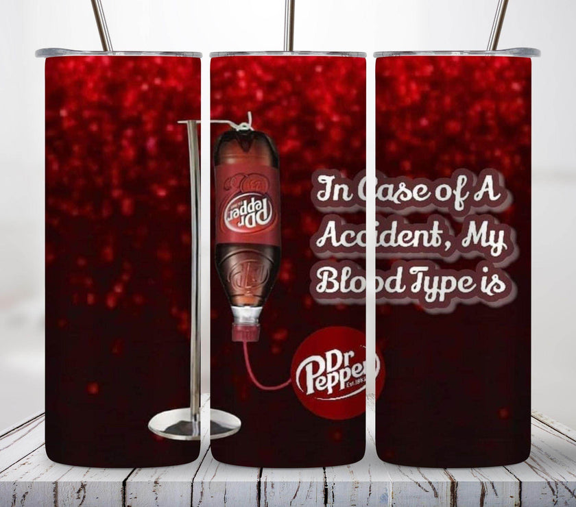 My Blood Type is DR. Pepper 20oz Tumbler - My Store