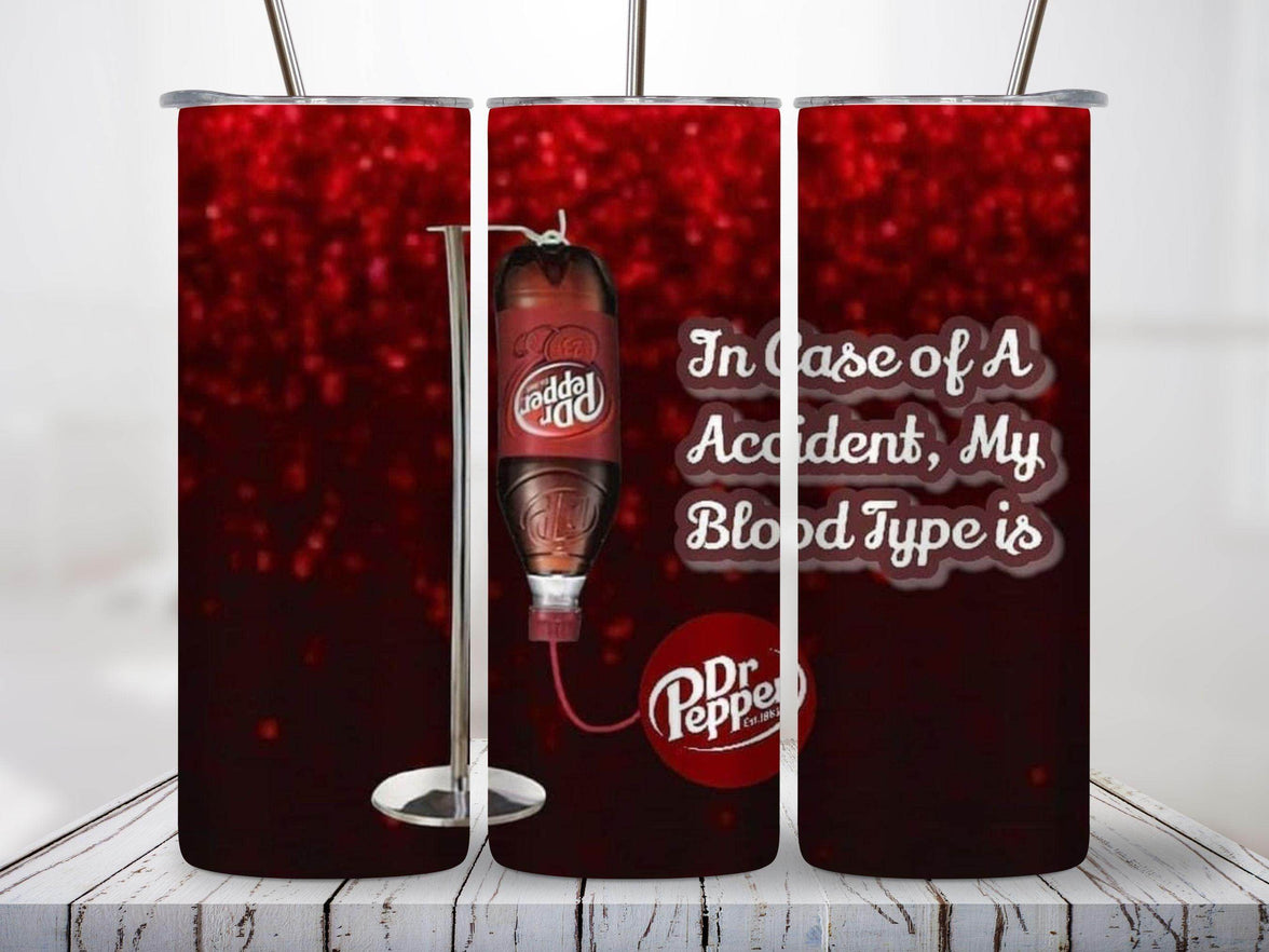 My Blood Type is DR. Pepper 20oz Tumbler - My Store