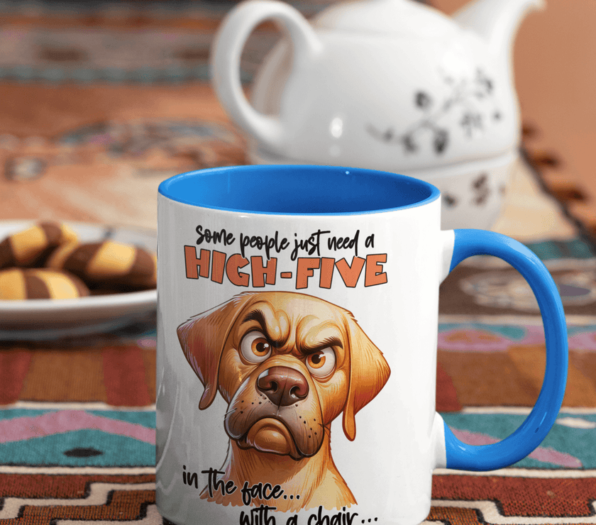 Some People Need A High Five to The Face Mug | Grumpy Dog Cup - My Store