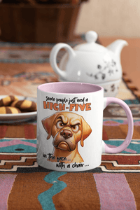 Some People Need A High Five to The Face Mug | Grumpy Dog Cup - My Store
