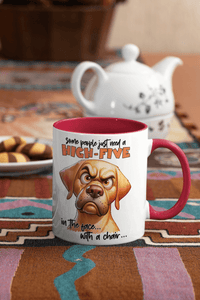 Some People Need A High Five to The Face Mug | Grumpy Dog Cup - My Store