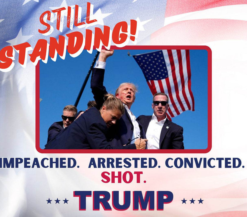 STILL STANDING | Impeached | Arrested | Convicted | Shot |Trump 2024 | 20 oz Tumbler | 3 options - My Store