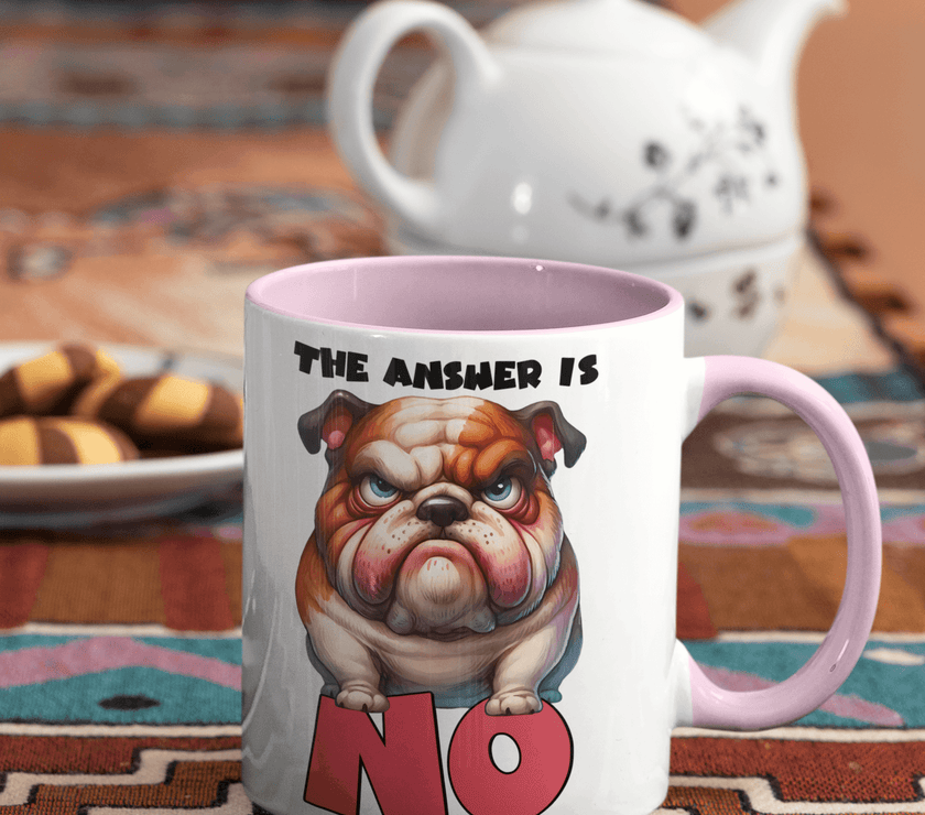 The Answer Is No Mug | Dog Cup | 10 oz - My Store