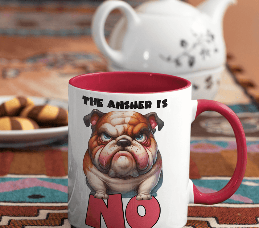 The Answer Is No Mug | Dog Cup | 10 oz - My Store