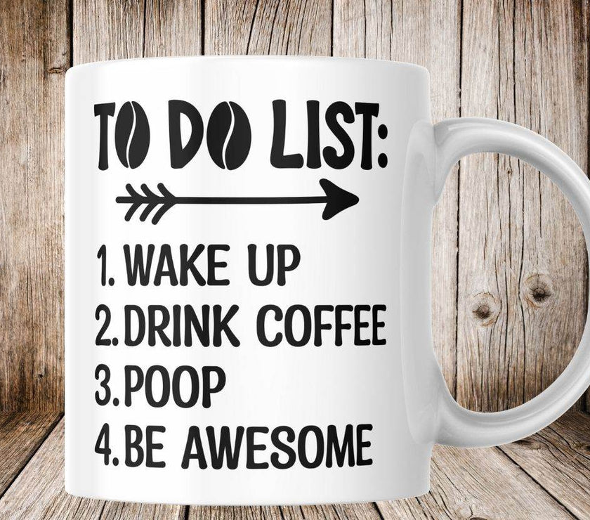 To Do List - Funny Mug - My Store