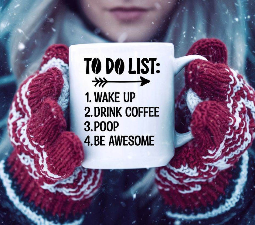 To Do List - Funny Mug - My Store