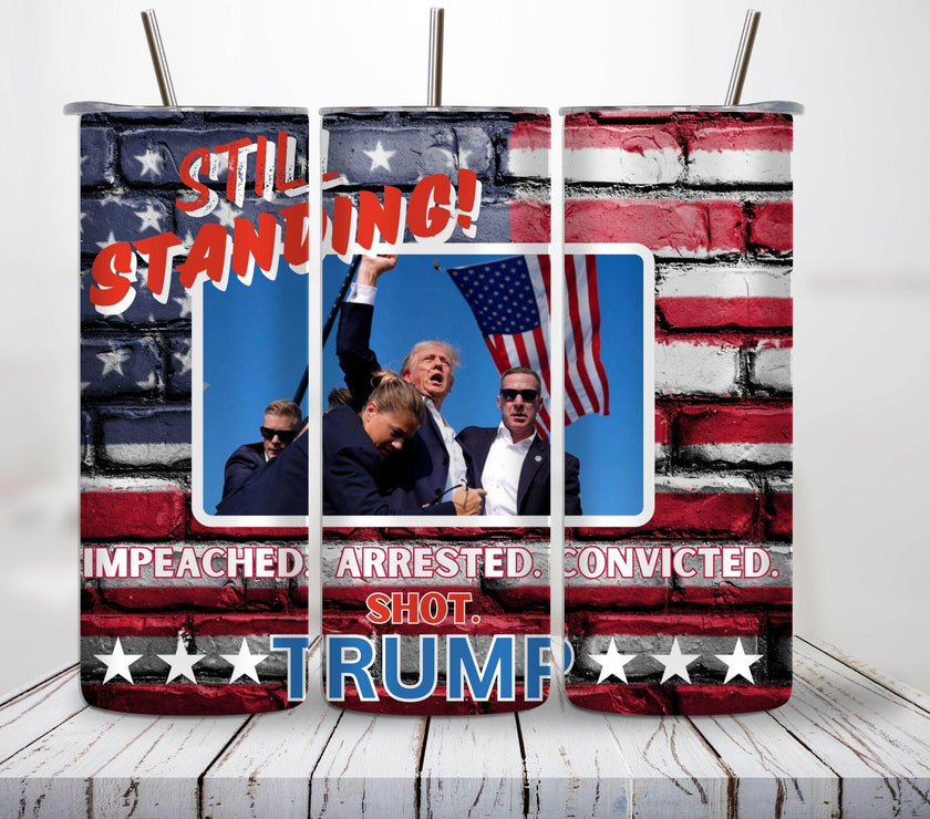 Trump 2024 Still Standing Flag Background Tumbler 20oz - My Store