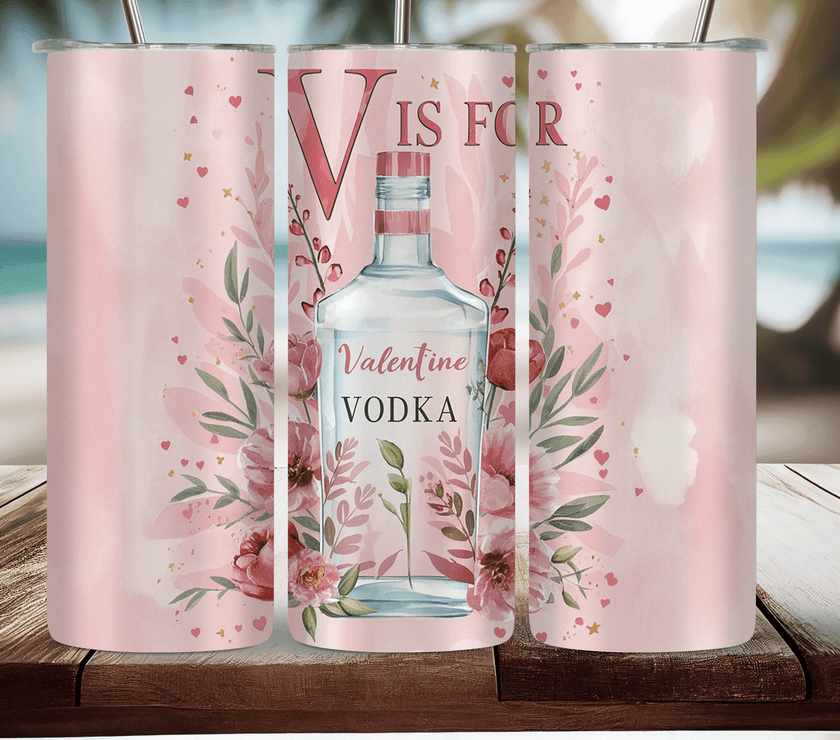 V is for Valentine Vodka 20oz Tumbler - My Store