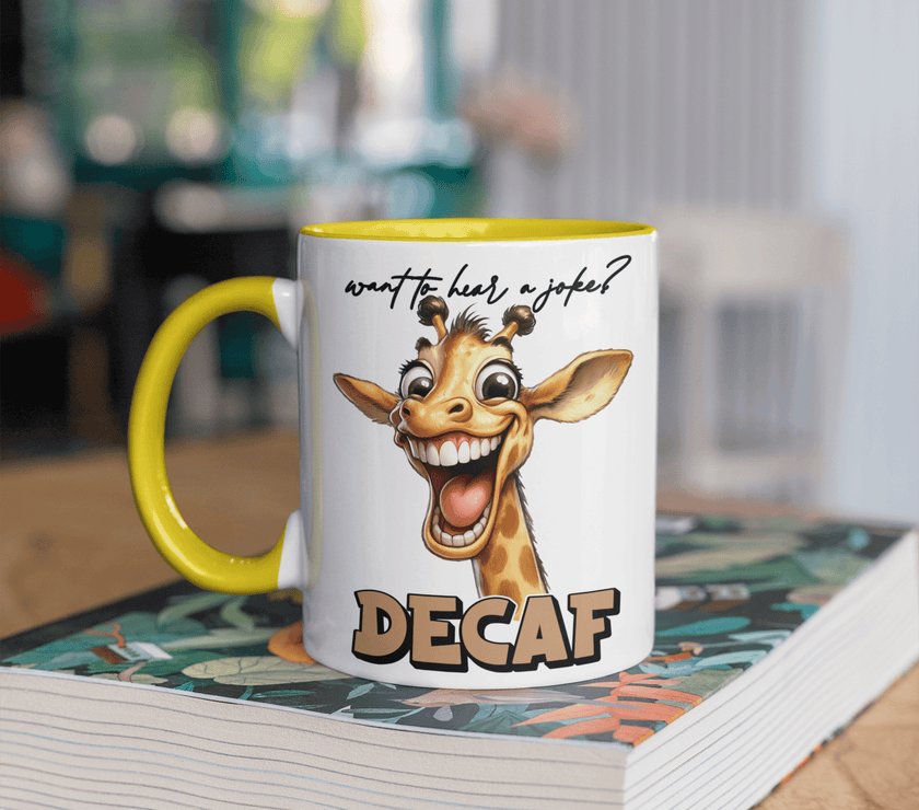 Want To Hear A Joke? Decaf - Coffee Mug - My Store
