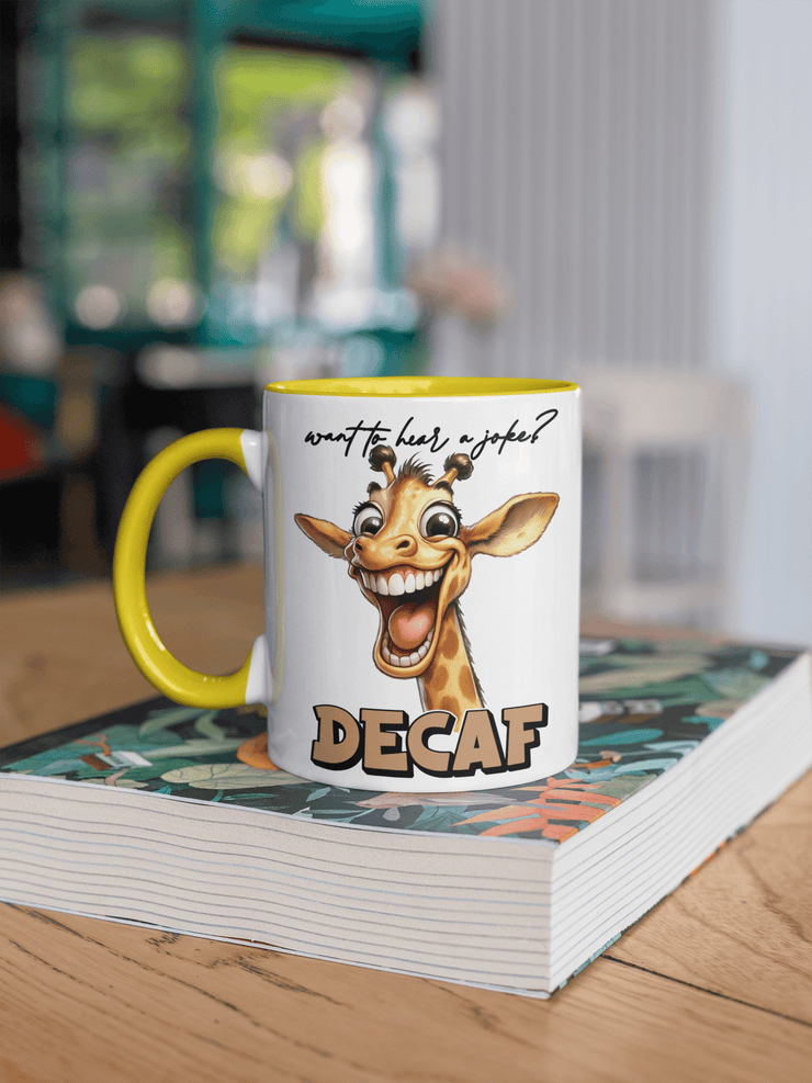 Want To Hear A Joke? Decaf - Coffee Mug - My Store