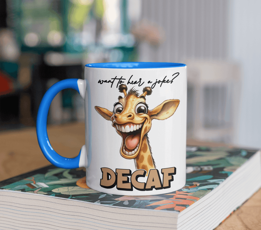 Want To Hear A Joke? Decaf - Coffee Mug - My Store