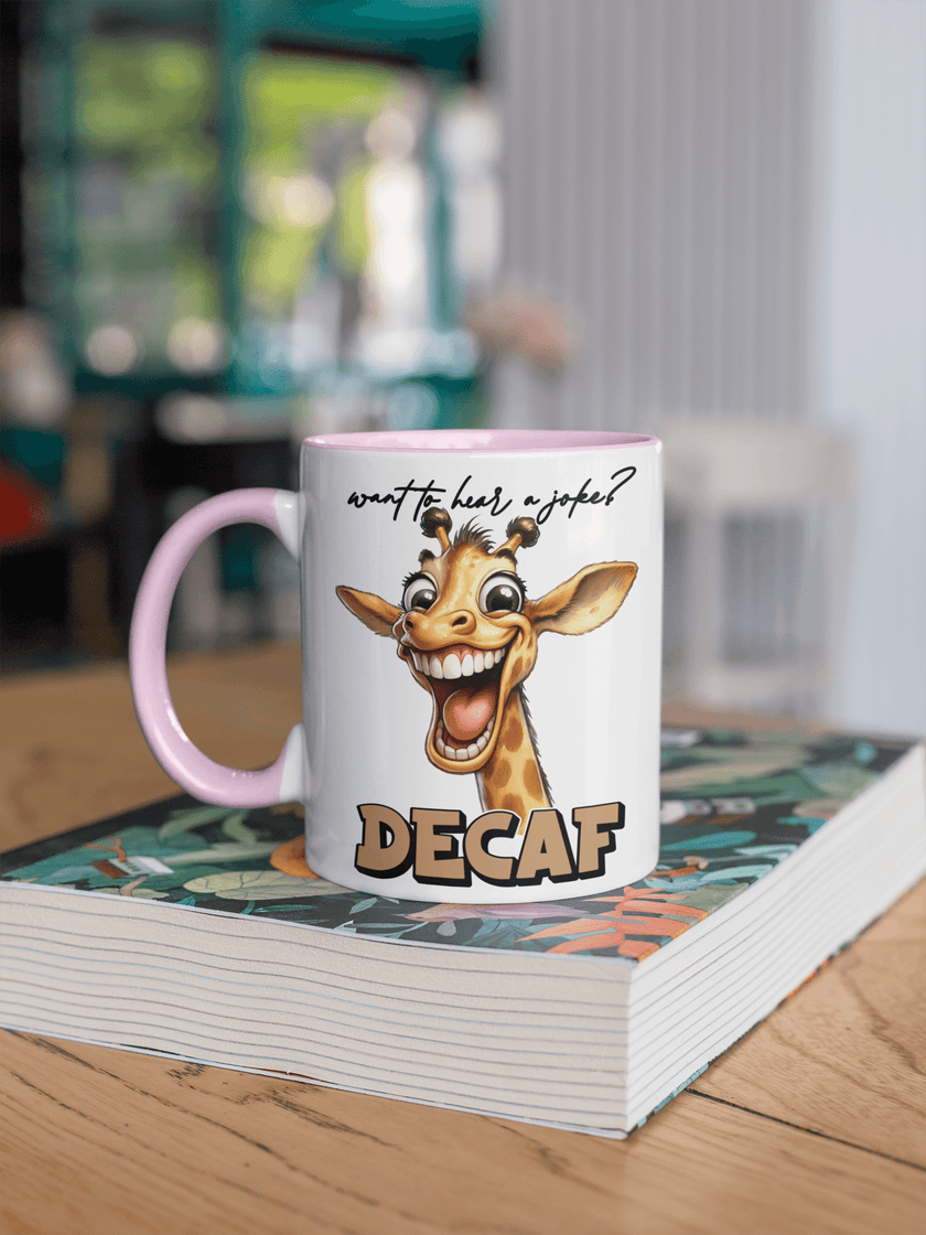 Want To Hear A Joke? Decaf - Coffee Mug - My Store