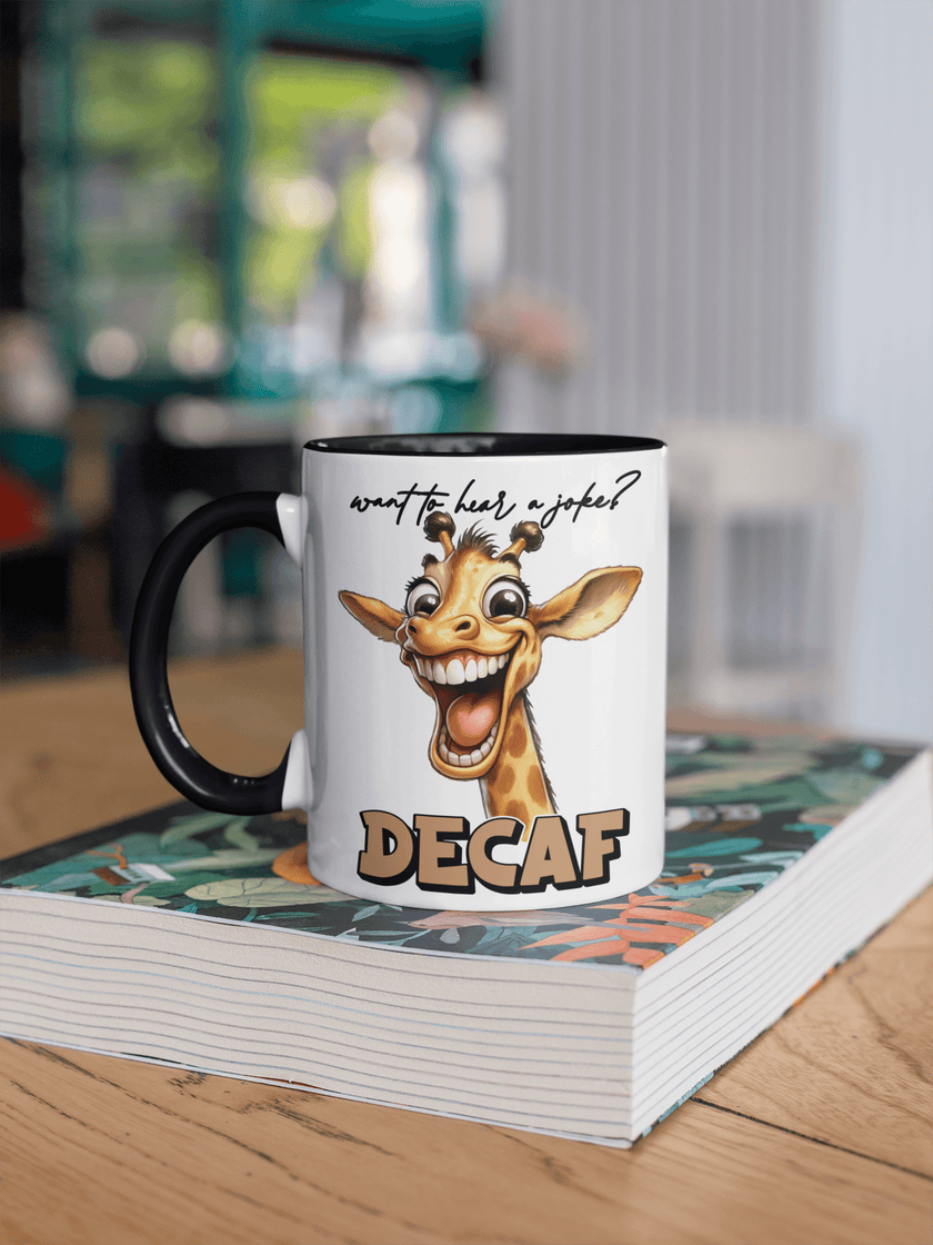 Want To Hear A Joke? Decaf - Coffee Mug - My Store