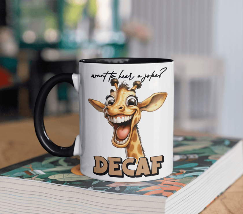 Want To Hear A Joke? Decaf - Coffee Mug - My Store