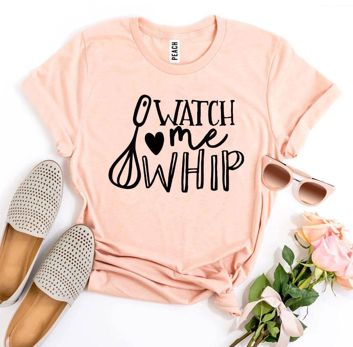 Watch Me Whip T-shirt | Shirt for the Baker in Your Life - My Store