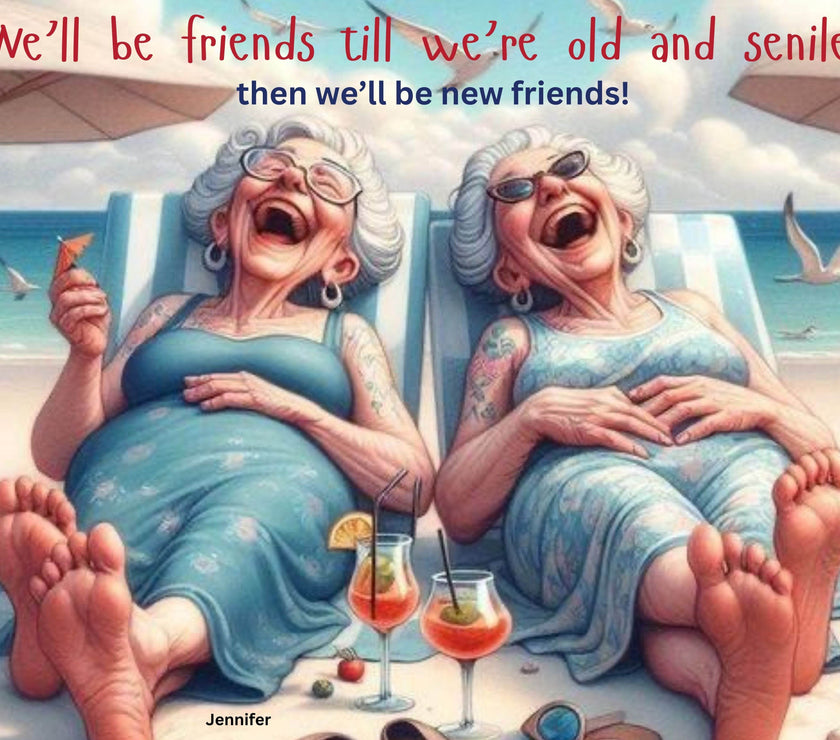 We'll Be Friends Till We're Old and Senile 20oz Tumbler - My Store