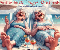 We'll Be Friends Till We're Old and Senile 20oz Tumbler - My Store