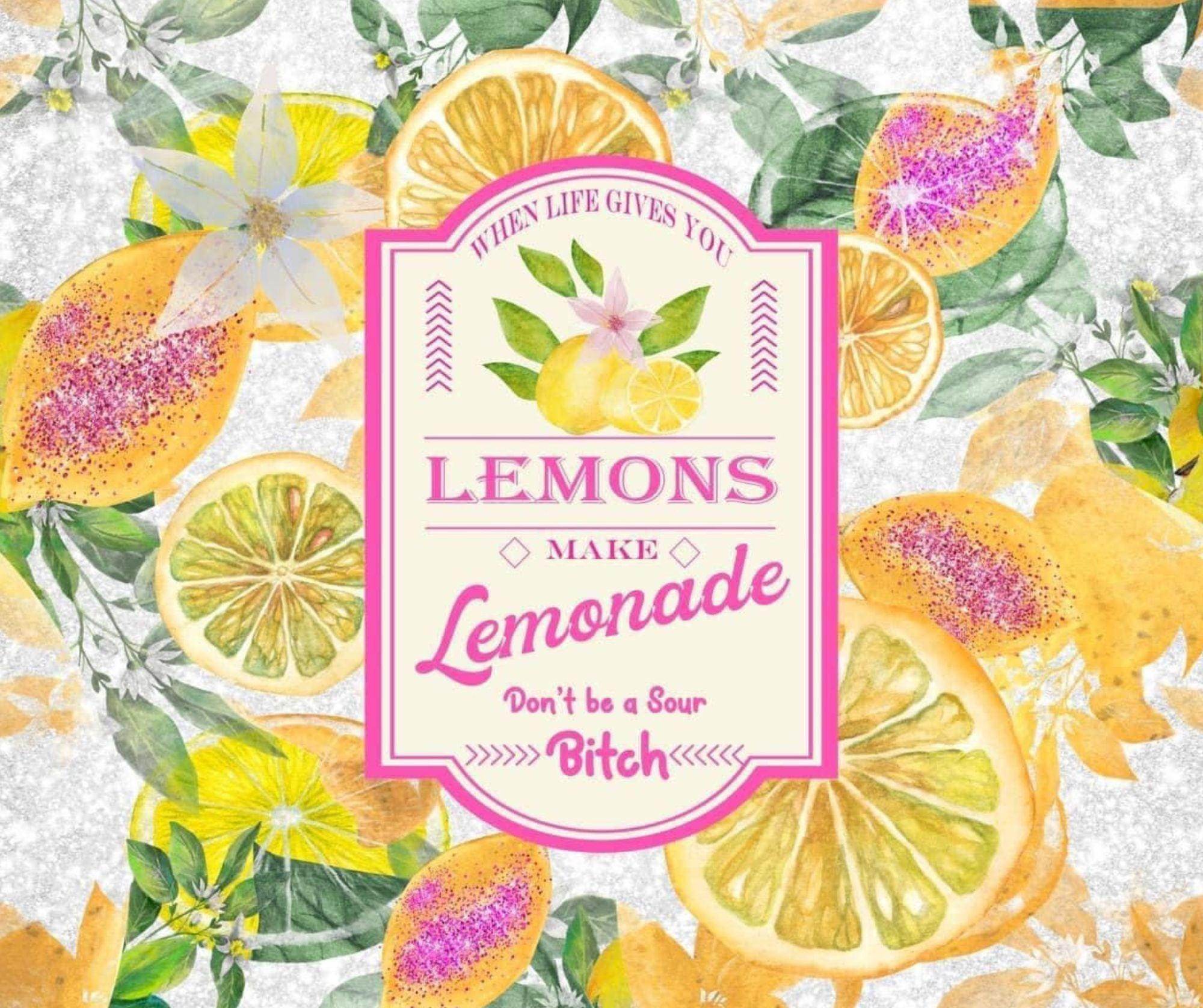 When Life Gives You Lemons, Don't Be a Sour Bitch 20oz Tumbler - My Store