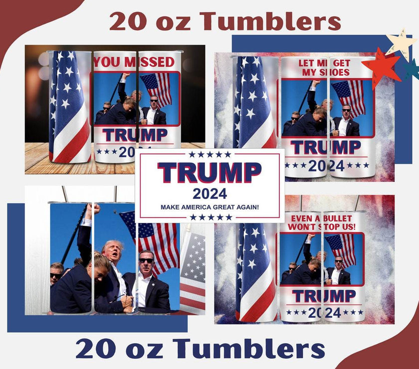 You Missed | Even a Bullet Won't Stop us | Let Me Get My Shoes |Trump 2024 | 20 oz Tumbler | 4 options - My Store